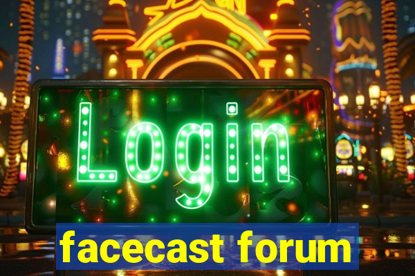 facecast forum